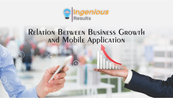 Mobile App and your Business Growth- what’s the relation?