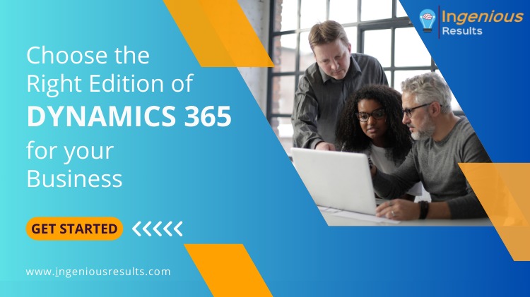 Choosing the Right Edition of Dynamics 365 for Your Business