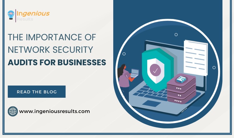 The Importance of Network Security Audits for Businesses